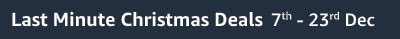 Last Minute Christmas Deals 7th - 23rd December
