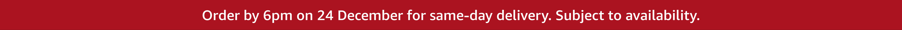 Order by 6pm on 24 December for same-day delivery. Subject to availability.