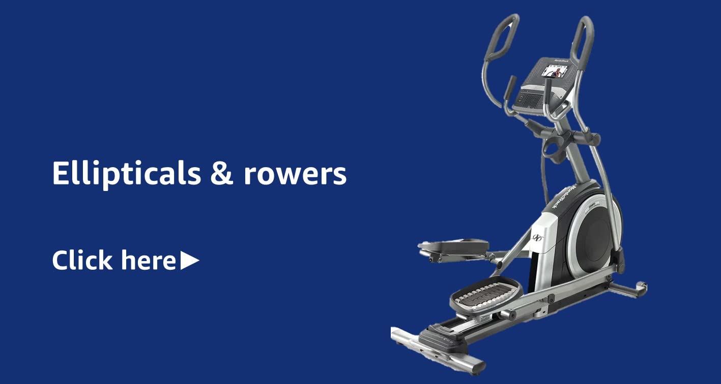 Ellipticals & rowers
