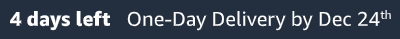 4 days left - One-Day Delivery by December 24th