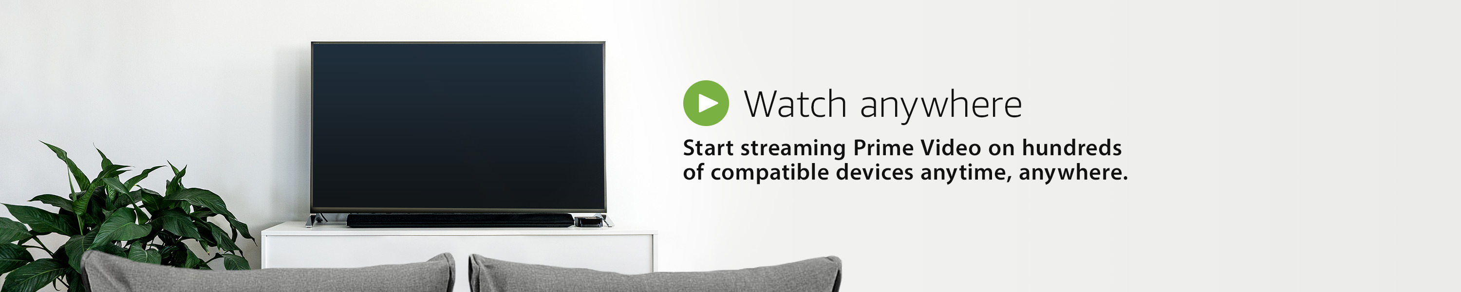 Start streaming Prime Video on hundreds of compatible devices anytime, anywhere.