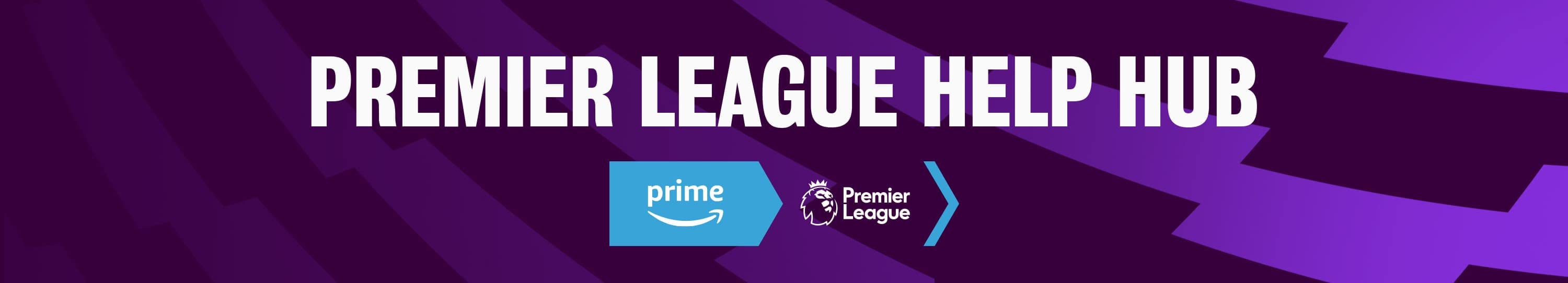Amazon.co.uk Premier League FAQs Prime Video