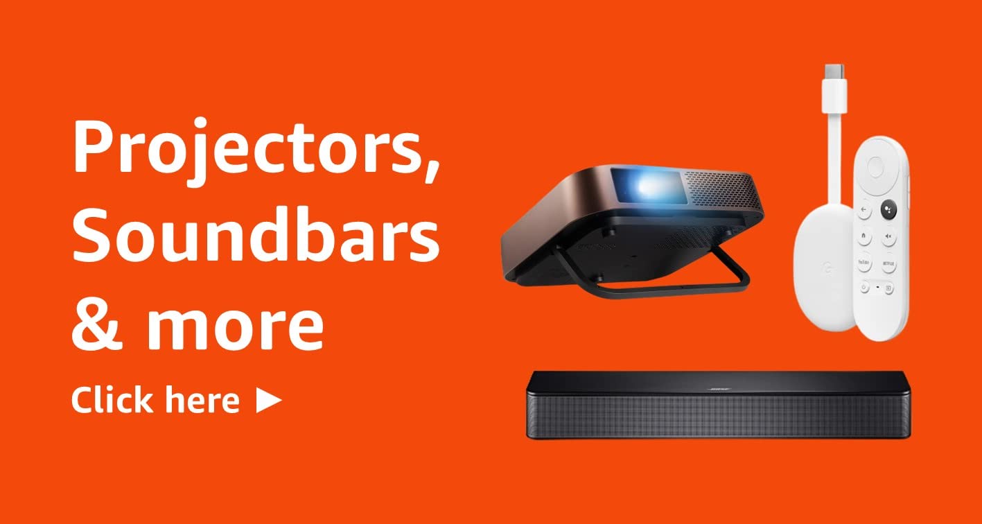 Projectors, Soundbars & more