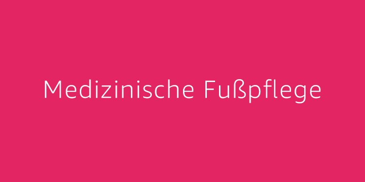 Medizinische Fußpflege