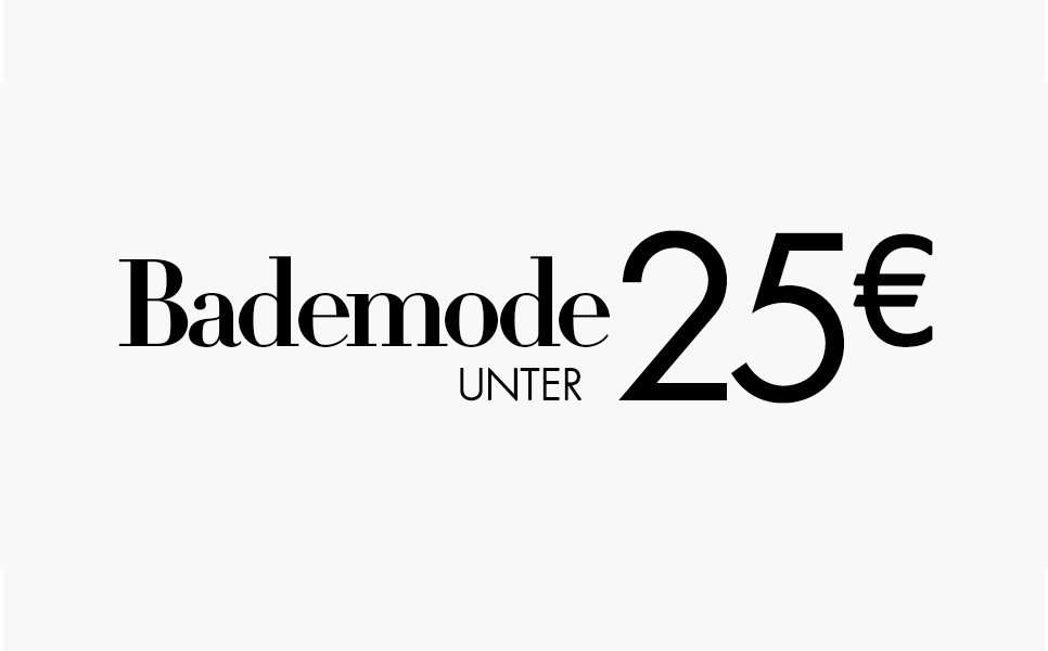 Bademode unter 25 Euro