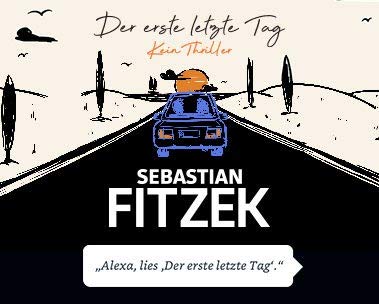Der erste letzte Tag: Kein Thriller, neue Buch von Sebastian Fitzek.