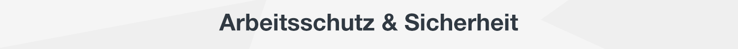 Arbeitsschutz &amp; Sicherheit