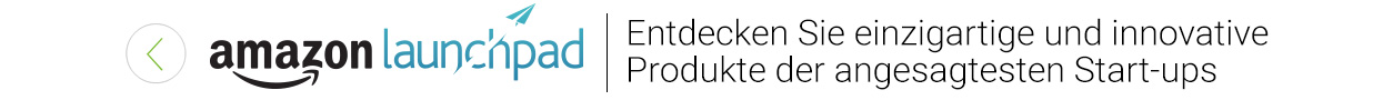 Amazon Launchpad. Entdecken Sie einzigartige und innovative Produkte der angesagtesten Startups.