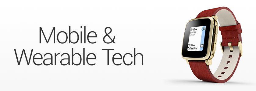 Mobile &amp; Waearble Tech