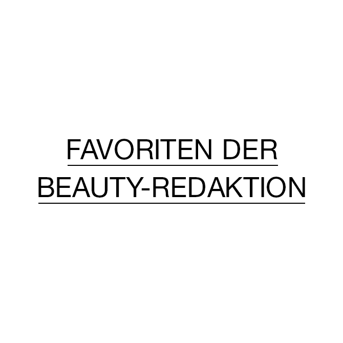 Favoriten der Beauty-Redaktion