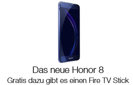 Gratis Fire TV Stick beim Kauf des neuen Honor 8 Smartphones