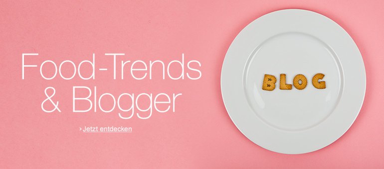 Food-Trends &amp; Blogger