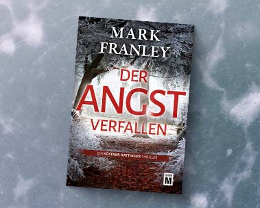 Der Angst verfallen : Der neue Thriller von Mark Franley