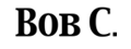 Bob C.