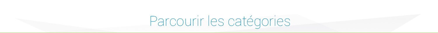 Parcourir les catégories