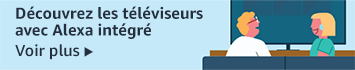 Découvrez les téléviseurs avec Alexa intégré
