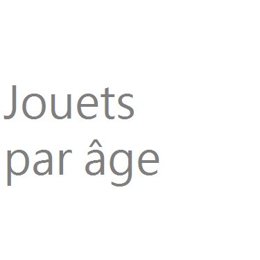 Jeux et jouets par âge