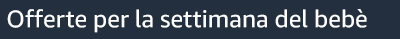 Offerte per la settimana del bebè