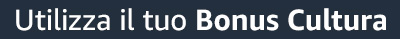 Utilizza il tuo Bonus Cultura