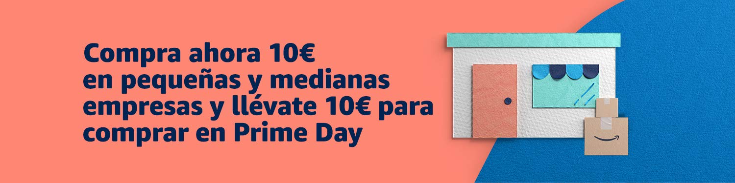 Compra 10€ en pequeñas y medianas empresas y llévate 10€ para comprar en Prime Day