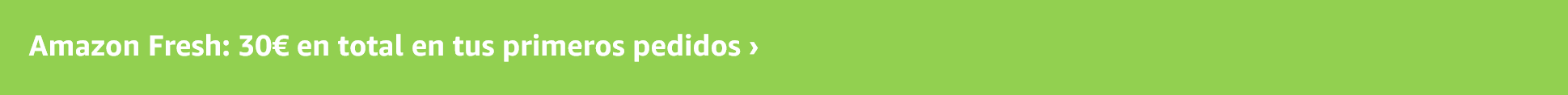 Amazon Fresh: -30€ en total en tus primeros pedidos
