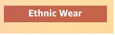 Ethnic wear