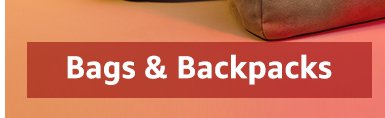 Bags &amp; backpacks