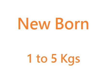New Born (1-5kgs)