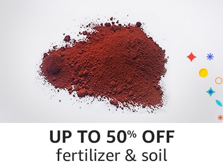 Up to 50% off fertilizers &amp; soil