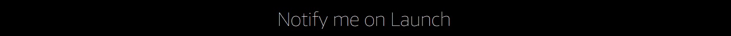 Notify me on launch