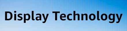 Display Technology