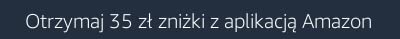 Otrzymaj 35 zł zniżki z aplikacją Amazon