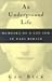 An Underground Life: Memoirs of a Gay Jew in Nazi Berlin (Living Out: Gay and Lesbian Autobiog) by 