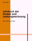 Download Lehrbuch der Kosten- und Leistungsrechnung: KLR in Theorie und Praxis Download Lehrbuch der Kosten- und Leistungsrechnung: KLR in Theorie und Praxis