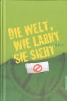 Cover zum Buch Die Welt, wie Larry sie sieht