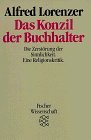 Preisvergleich Produktbild Das Konzil der Buchhalter. Die Zerstörung der Sinnlichkeit. Eine Religionskritik