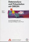 Datenanalyse und Präsentation mit Origin. Anwendungsbeispiele und Lösungsvorschläge aus der Praxis
