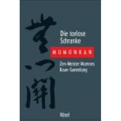 Die Torlose Schranke Mumonkan Zen Meister Mumons Koan - 