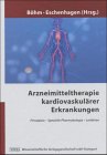Arzneimitteltherapie kardiovaskulärer Erkrankungen: Prinzipien - Spezielle Pharmakologie - Leitlinien
