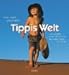 Tippis Welt: Die Lehrjahre unserer Tochter unter den wilden Tieren von Afrika by 