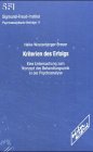 Kriterien des Erfolgs. Eine Untersuchung zum Konzept des Behandlungsziels in der Psychoanalyse