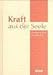 Kraft aus der Seele: Meditative Texte für jeden Tag by 