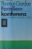 Download Die Familienkonferenz. Die Lösung von Konflikten zwischen Eltern und Kind. Download Die Familienkonferenz. Die Lösung von Konflikten zwischen Eltern und Kind.
