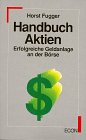 Handbuch Aktien. Erfolgreiche Geldanlage an der Börse. ( ECON Praxis).