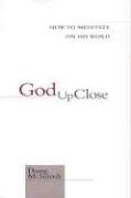 God Up Close: How to Meditate on His Word