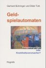 Preisvergleich Produktbild Geldspielautomaten: Freizeitvergnügen oder Krankheitsverursacher: Ergebnisse empirischer Studien von 1984-1997