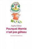 couverture de : Pourquoi mamie n'est pas g&acirc;teau