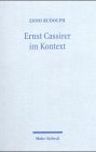 Ernst Cassirer im Kontext: Kulturphilosophie zwischen Metaphysik und Historismus