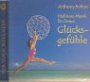 Preisvergleich Produktbild Glücksgefühle: Wellness-Musik für Deine Glücksgefühle