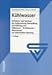 Produktbild Kühlwasser: Verfahren und Systeme der Aufbereitung, Behandlung und Kühlung von Süßwasser, Brackwasser und Meerwasser in der Industrie